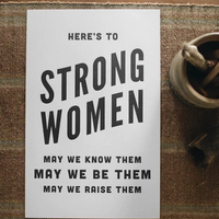 Here's To Strong Women Print
