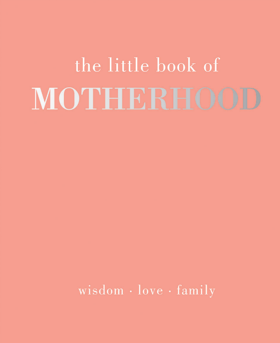 The Little Book of Motherhood