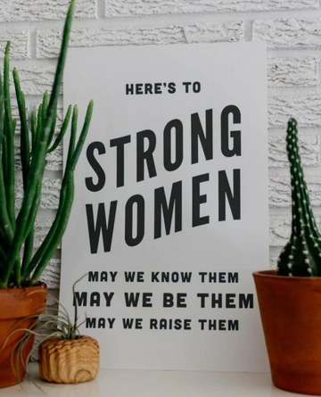 Here's To Strong Women Print